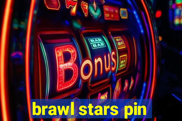 brawl stars pin